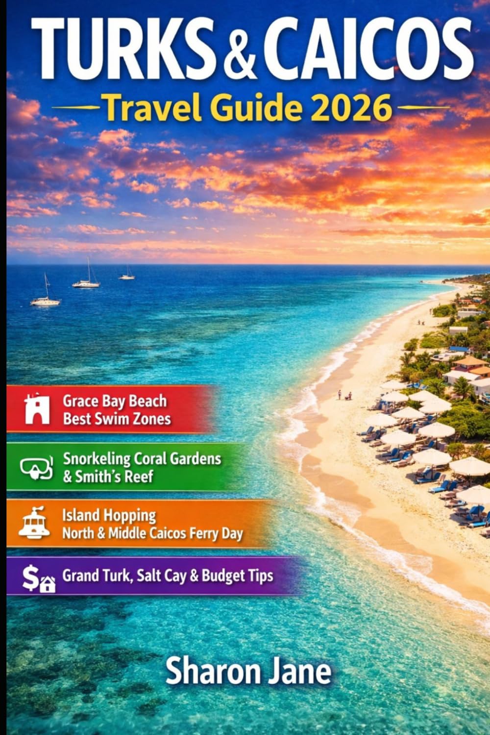 Turks & Caicos Travel Guide 2026: Stunning Beaches, Boutique Stays, Snorkeling Spots, Island Hopping And Budget Friendly Tips
