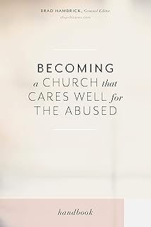 Becoming a Church that Cares Well for the Abused