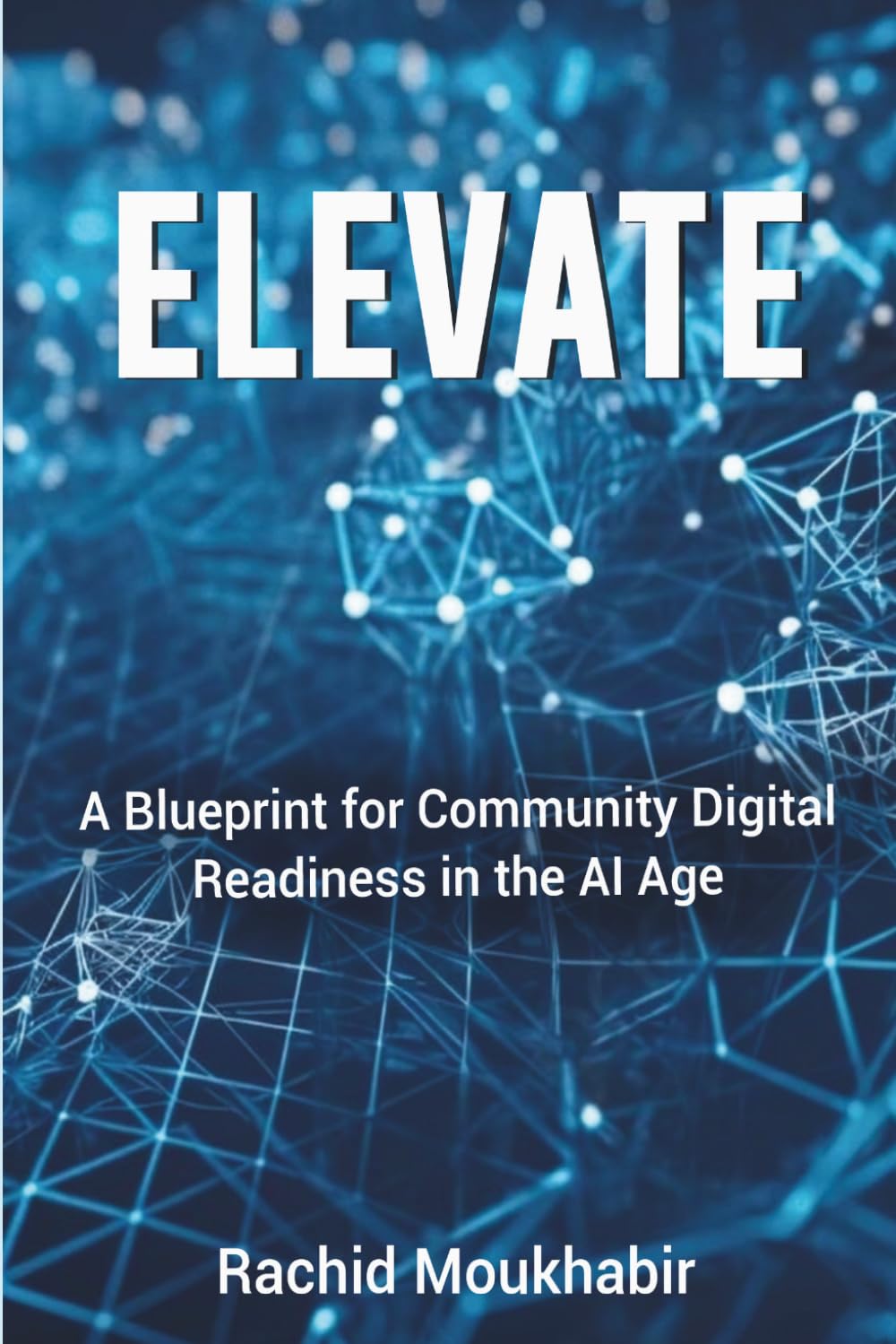 ELEVATE: A Blueprint for Community Digital Readiness in the AI Age