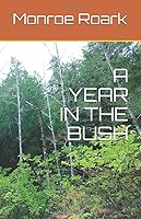 A YEAR IN THE BUSH 1795426373 Book Cover