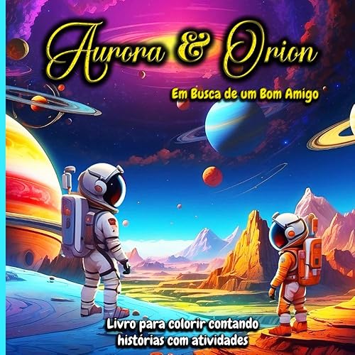 As Fantásticas Aventuras de Aurora &amp; Orion: Em Busca de um Bom Amigo