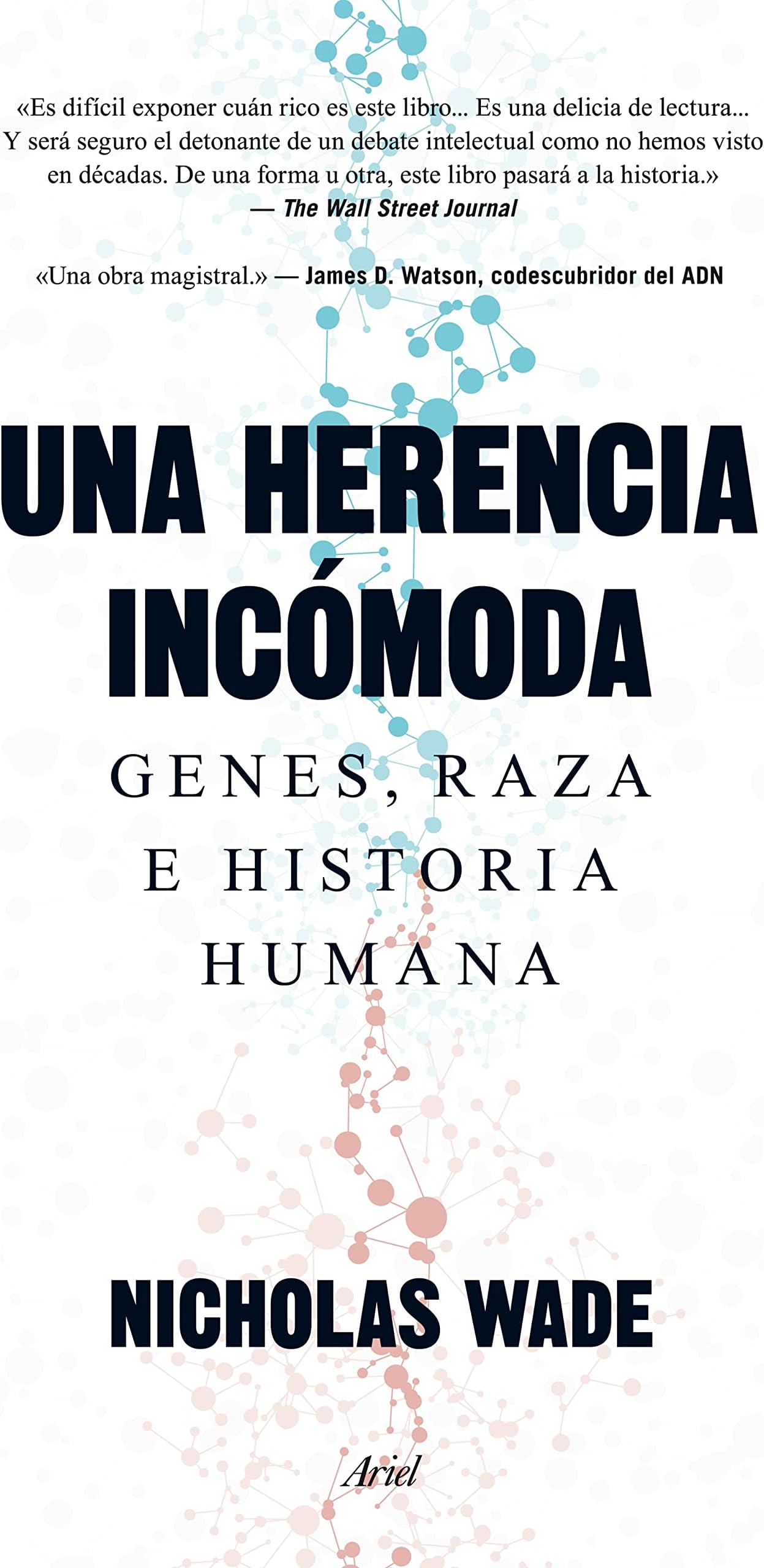 Una herencia incómoda: Genes, raza e historia humana (Ariel) (Spanish Edition)