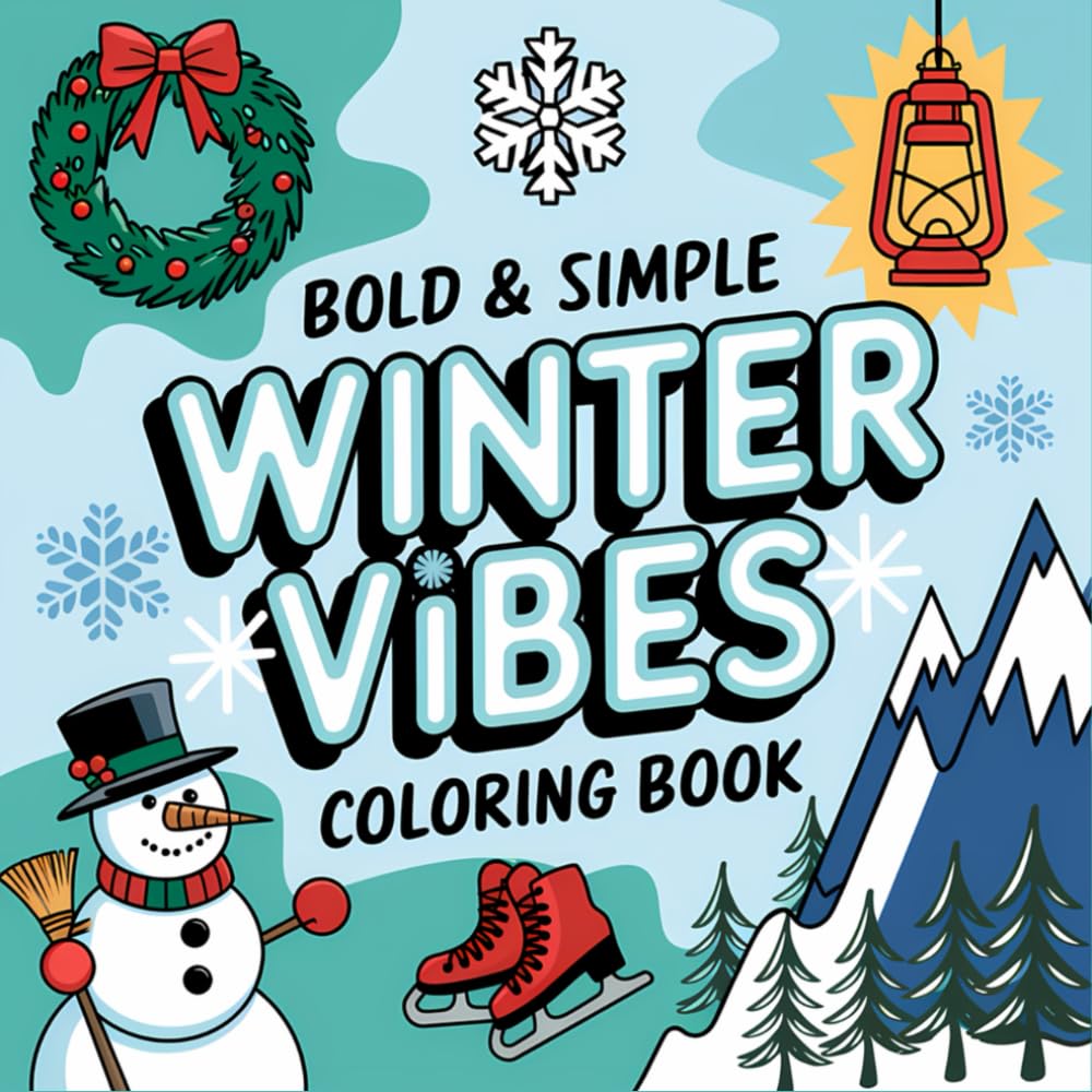 Bold and Simple Winter Vibes Coloring Book: 79 Fun Winter Season Images For Children and Adults (Bold, Easy and simple coloring books)