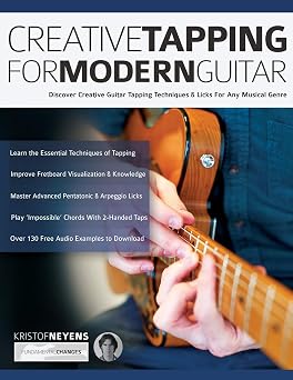 Creative Tapping For Modern Guitar Discover Creative Guitar Tapping Techniques & Licks For Any Musical Genre Learn Rock Guitar Technique
