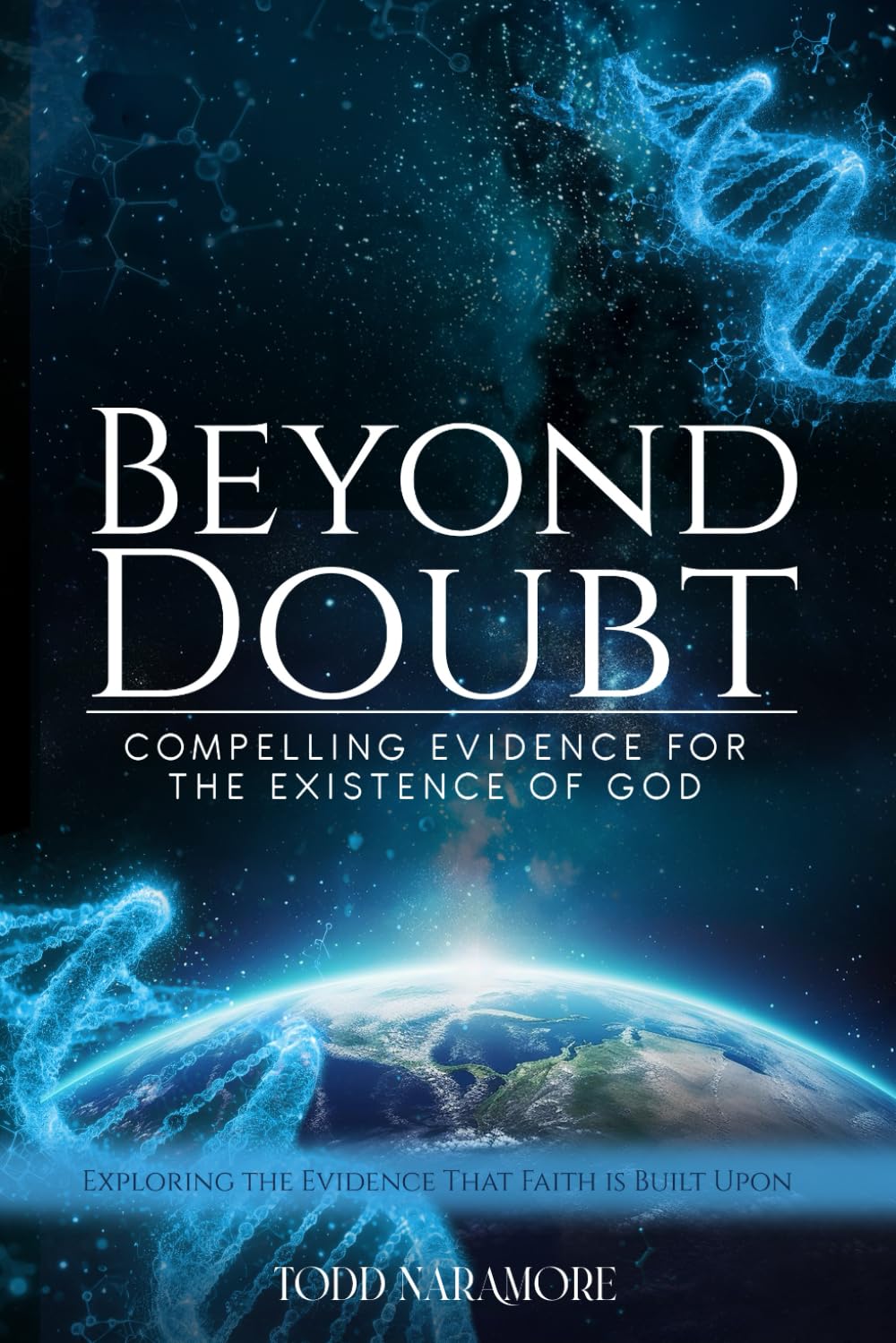 Beyond Doubt: Compelling Evidence for the Existence of God