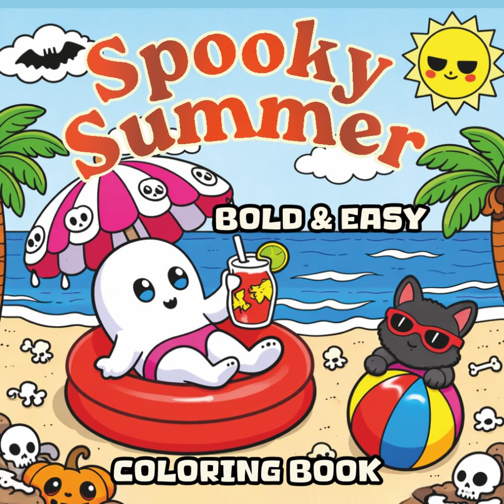Bold & Easy Spooky Summer Coloring Book: Cute & Creepy Summer-Themed Coloring Book Featuring 45 Simple Bold Designs – Easy, Relaxing, and Perfect for Beginners & Adults