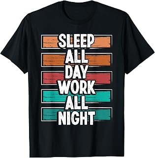 Overnight Shift Worker Sleep all day Work all Night Factory T-Shirt