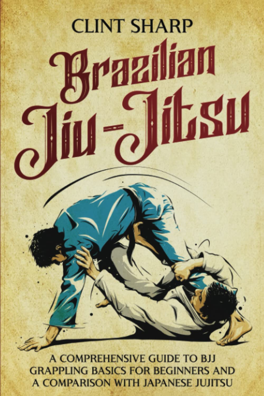 Sponsored Ad – Brazilian Jiu-Jitsu: A Comprehensive Guide to BJJ Grappling Basics for Beginners and a Comparison with Japanese Jujitsu (Mix Martial Arts)