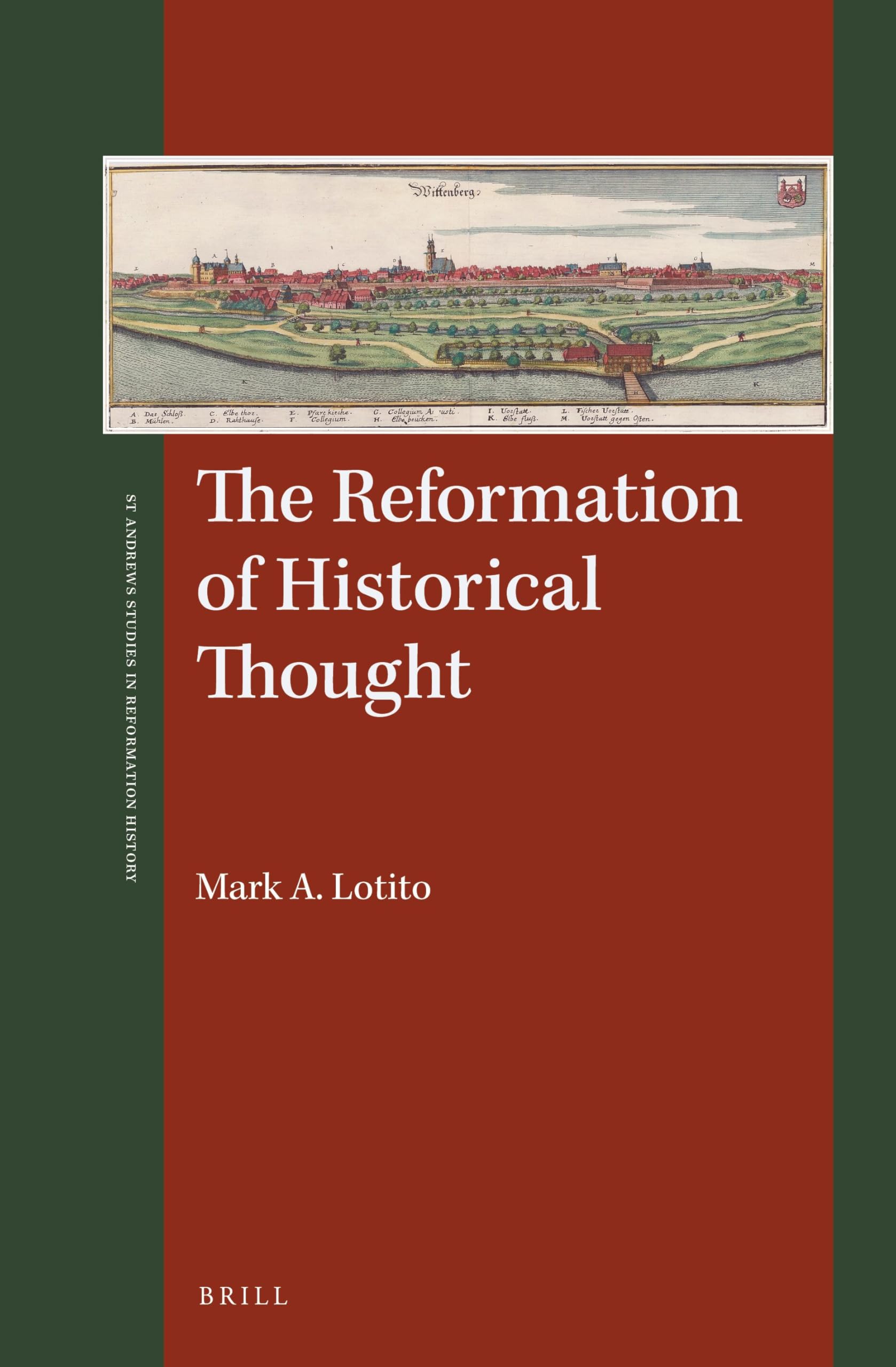 The Reformation of Historical Thought: 16 (St Andrews Studies in Reformation History)
