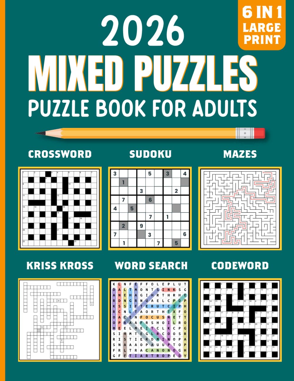 Puzzle Book for Adults: Mixed Puzzle - Word Search, Crossword, Codeword, Kriss Kross, Sudoku And Mazes Activity Book For Adults With Full Solutions to ... Exercises to Increase Cognitive Abilities