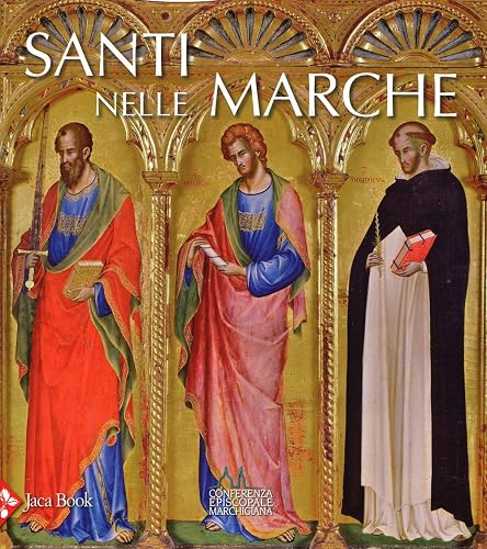 Santi nelle Marche. Ediz. illustrata