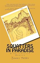 Squatters in Paradise: A Yellowstone Memoir