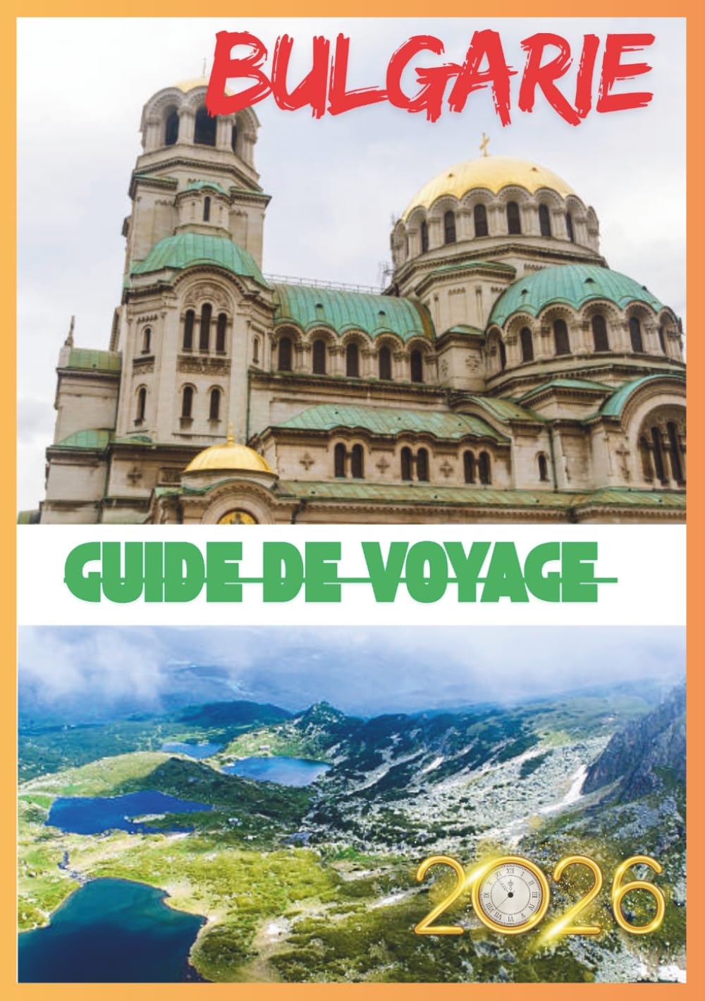 BULGARIE GUIDE DE VOYAGE 2026: À la découverte de la Bulgarie au-delà des cartes : culture, nature et récits.