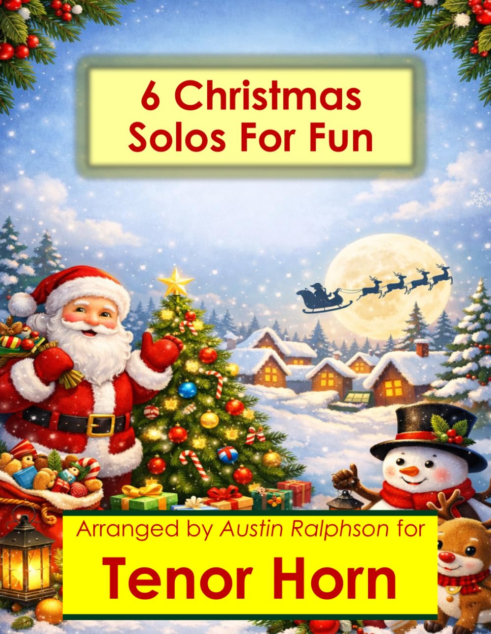 6 Christmas Tenor Horn Solos for Fun - Easy-Intermediate to Advanced-Intermediate: With FREE BACKING TRACKS and piano accompaniment: 42 (Brass solos, duets and ensembles)