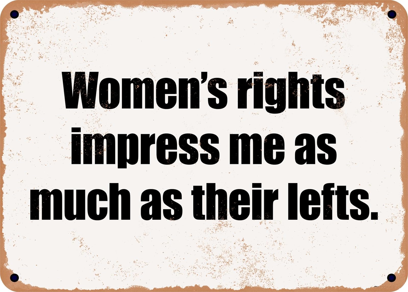 Miaomansenstore Women's Metal Sign - Rights Impress Me As Much As Their Lefts Home Decor