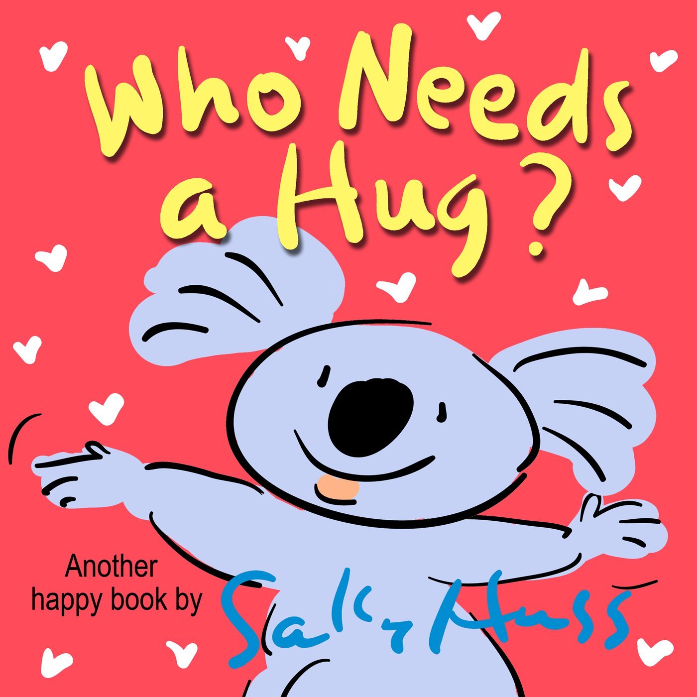 Who Needs a Hug? (Adorable Rhyming Bedtime Story/Children's Picture Book About Caring for Others)