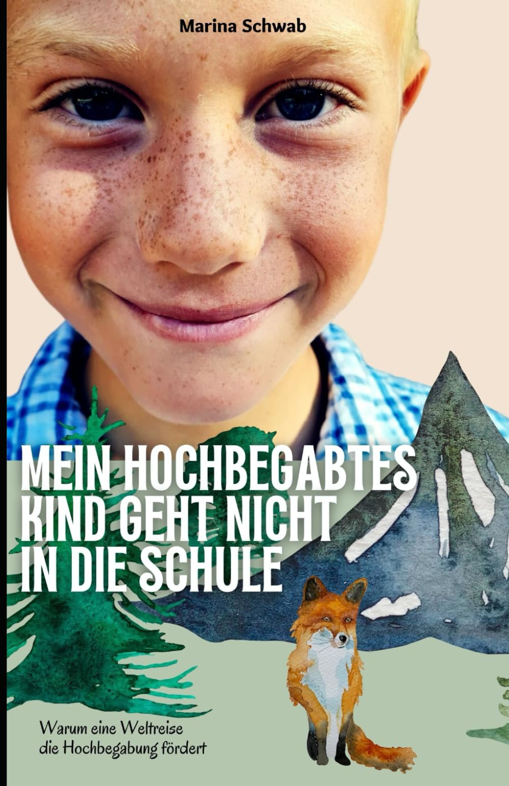 Mein hochbegabtes Kind geht nicht in die Schule: Warum eine Weltreise die Hochbegabung fördert