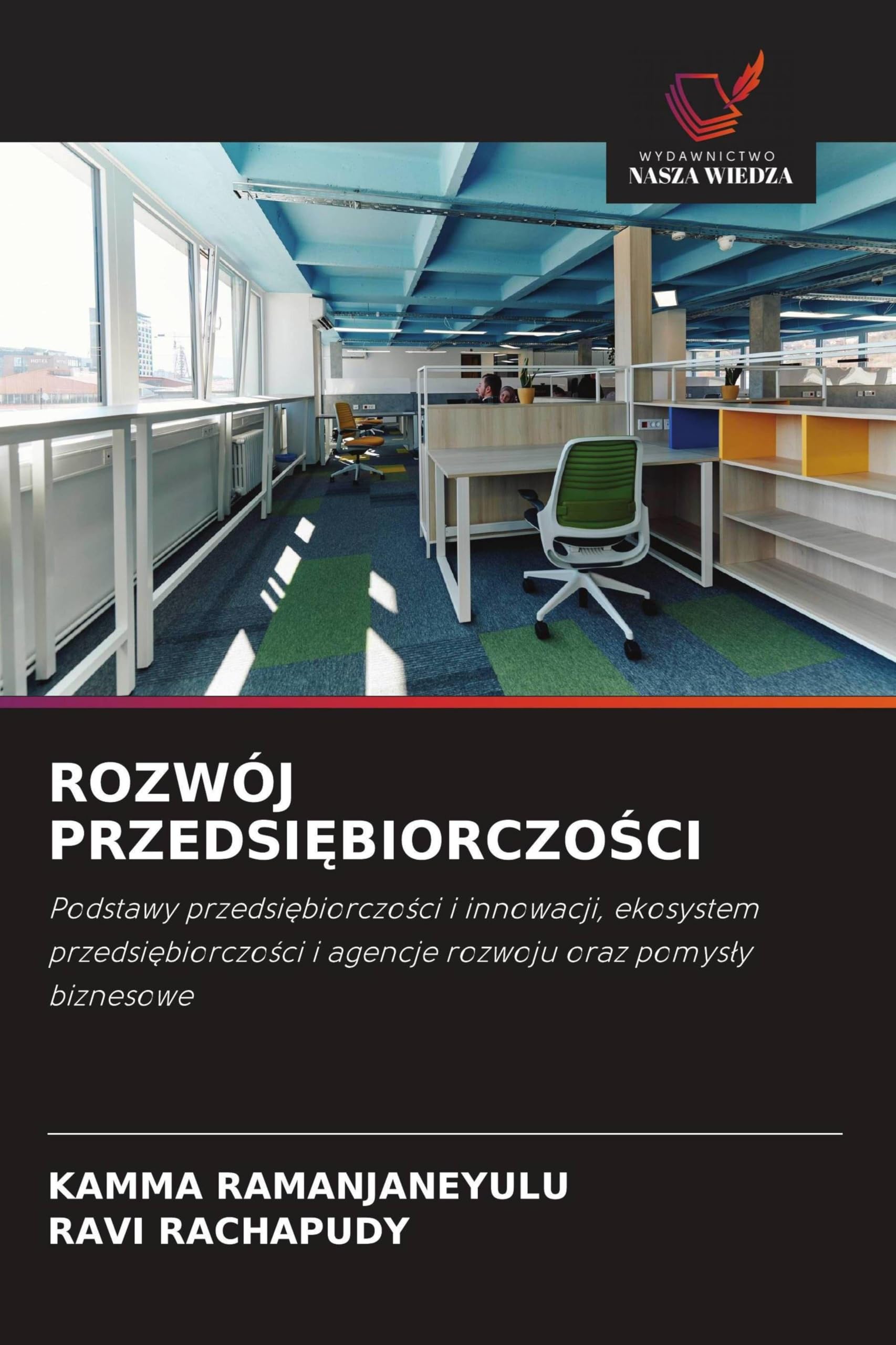 ROZWÓJ PRZEDSI¿BIORCZO¿CI: Podstawy przedsi¿biorczo¿ci i innowacji, ekosystem przedsi¿biorczo¿ci i agencje rozwoju oraz pomys¿y biznesowe