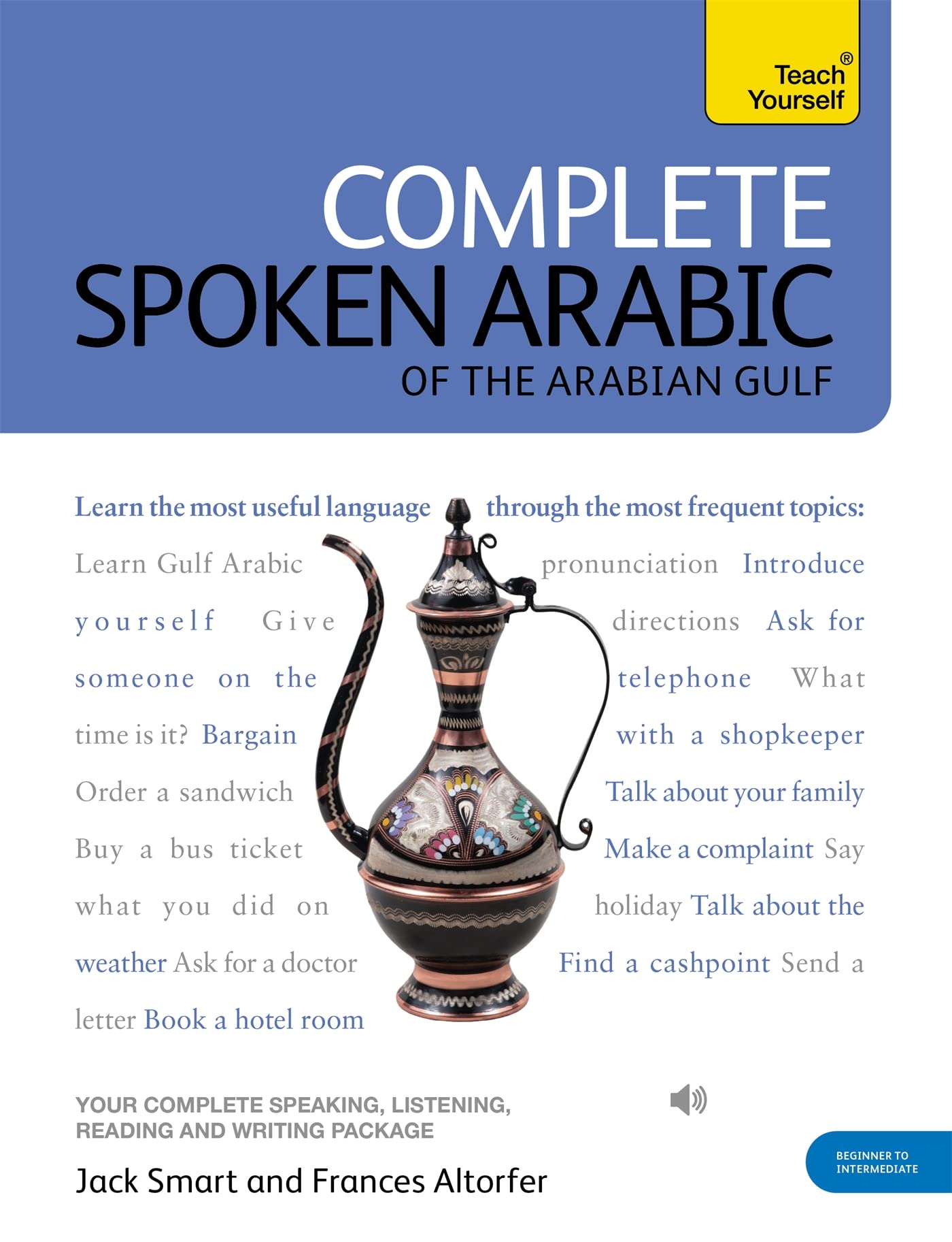 Complete Spoken Arabic (of the Arabian Gulf) Beginner to Intermediate Course: Learn to read, write, speak and understand a new language (Teach Yourself)