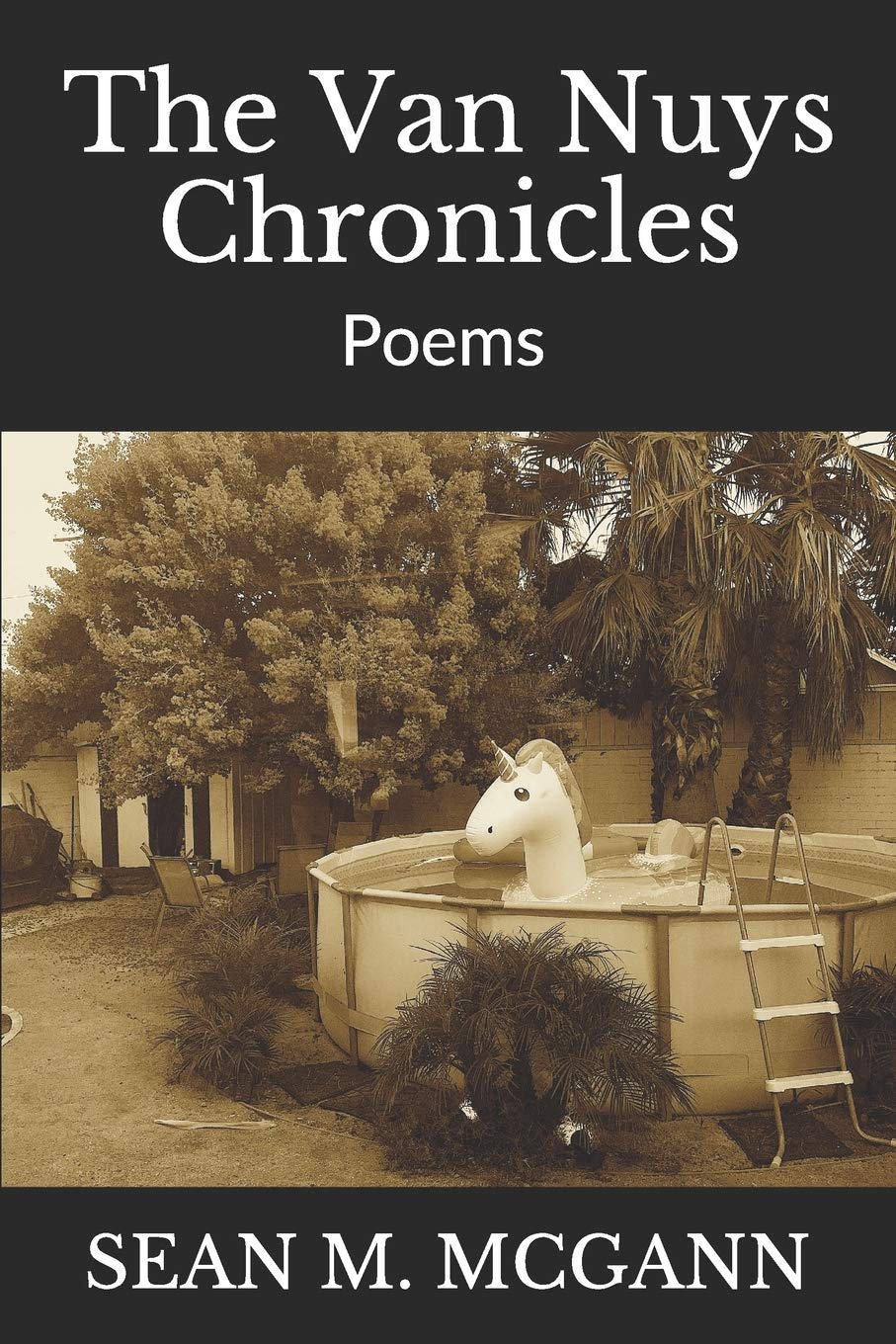 Sean M McGannThe Van Nuys Chronicles: Poems 2012-2019