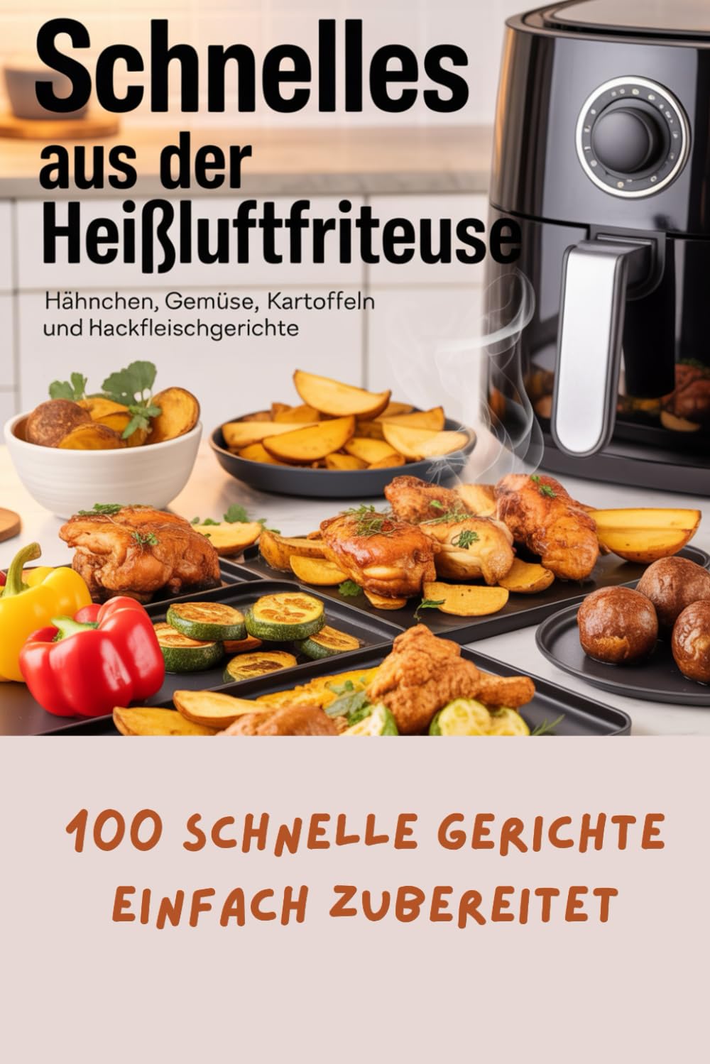 Schnelles aus der Heißluftfriteuse: Einfache Gerichte schnell gemacht