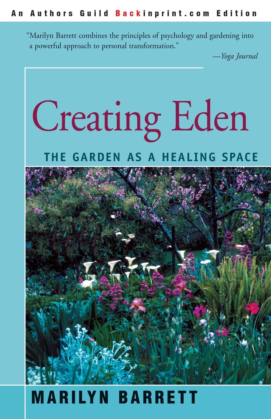 Creating Eden: The Garden As A Healing Space