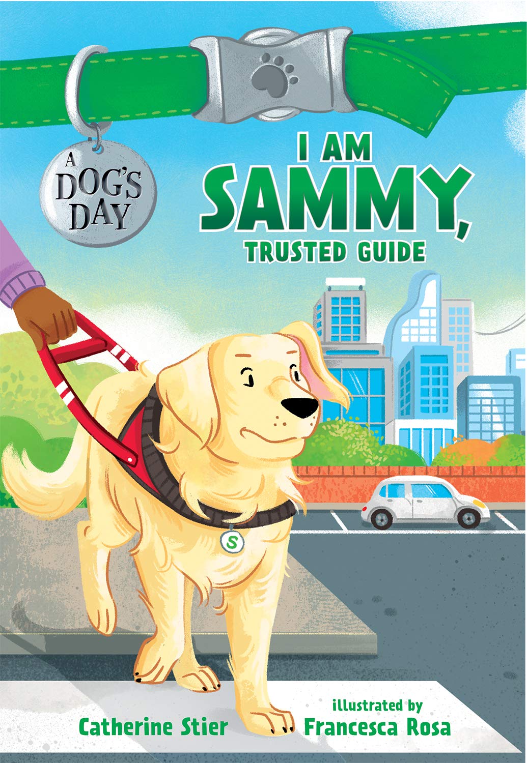 I Am Sammy, Trusted Guide (Volume 3) (A Dog's Day)