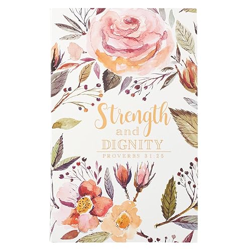 Christian Art Gifts Scripture Journal Strength and Dignity Proverbs 31:25 Bible Verse Floral Inspirational Notebook,128 Ruled Pages Flexcover 5.5” x 8.5”
