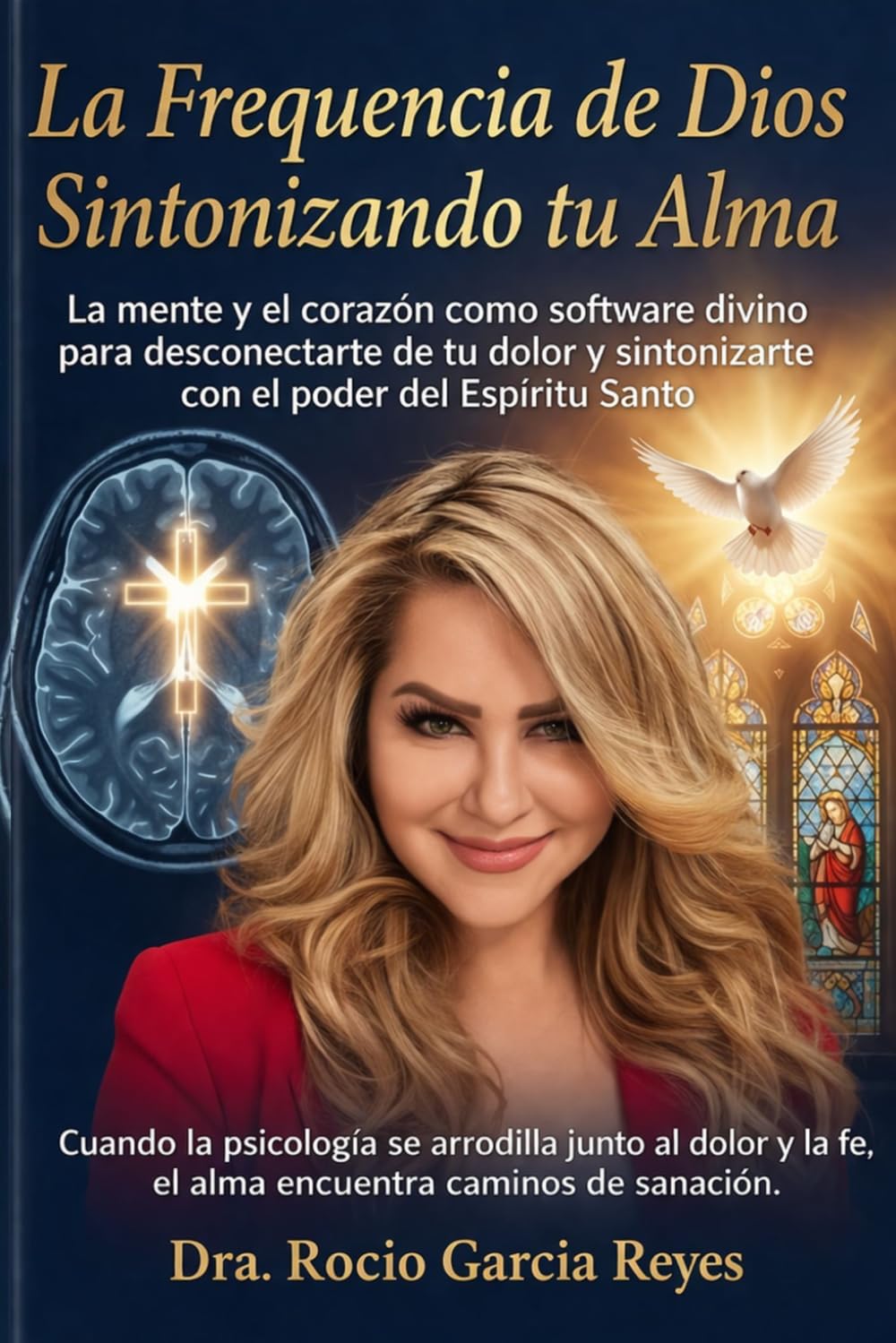 La Frecuencia de Dios Sintonizando tu Alma: Cuando la Psicologia se arrodilla junto al dolor y la fem el alma encuentra caminos de sanacion.