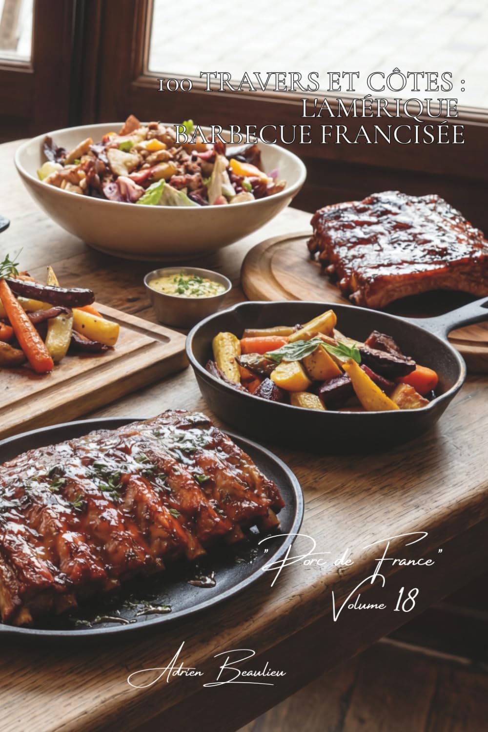 100 travers et côtes : l'Amérique barbecue francisée: Laqués, épicés, fumés... quand les USA rencontrent nos terroirs (SÉRIE VIANDES ROUGES (23 livres) - Sous-série "Porc de France" (7 livres))