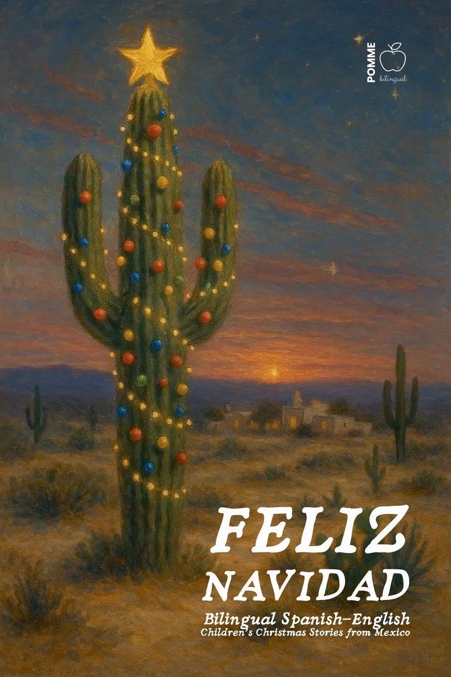 Feliz Navidad: Bilingual Spanish-English Children's Christmas Stories from Mexico