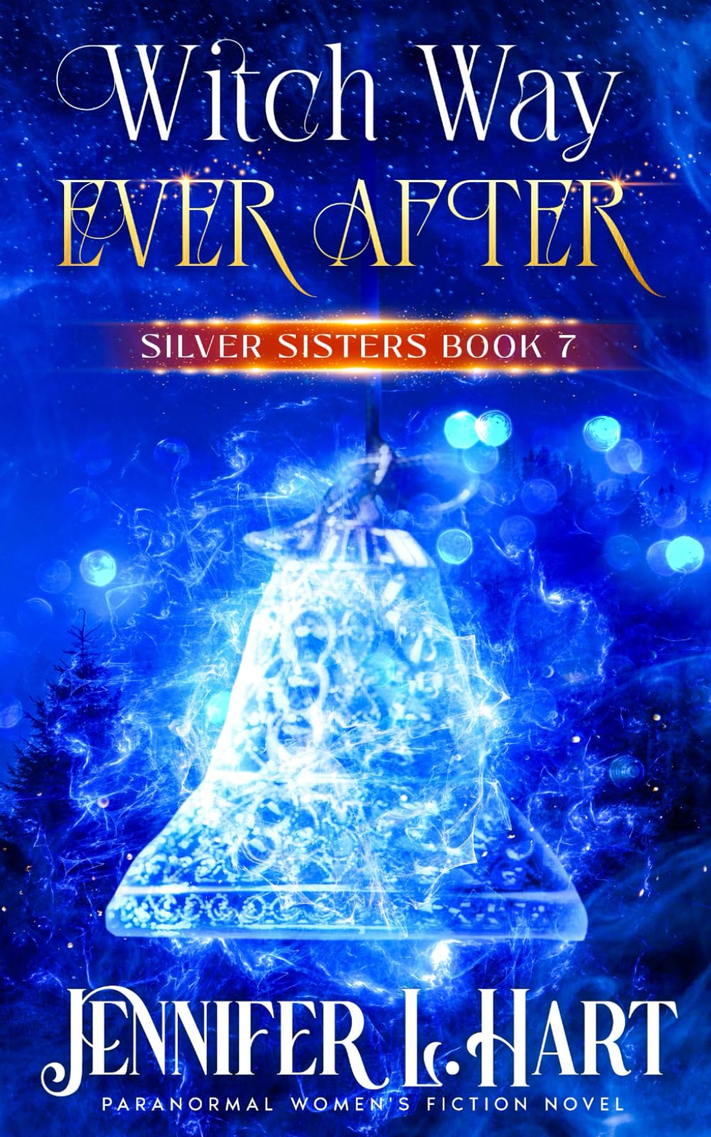 Witch Way Ever After: Paranormal Women's Fiction (Silver Sisters)