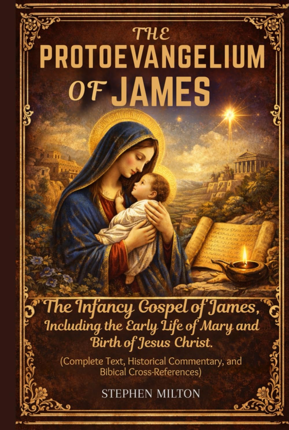 The Protoevangelium of James: The Infancy Gospel of James, Including the Early Life of Mary and the Birth of Jesus Christ (Complete Text, Historical Commentary, and Biblical CrossReferences)