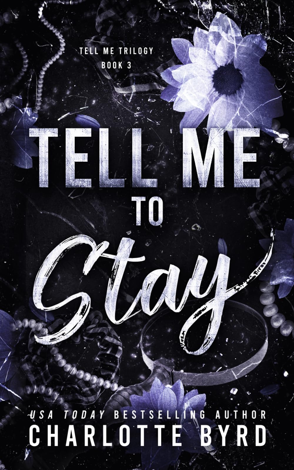 Tell Me to Stay: A Dark Revenge Mafia Romance: 3 (Tell Me Series)