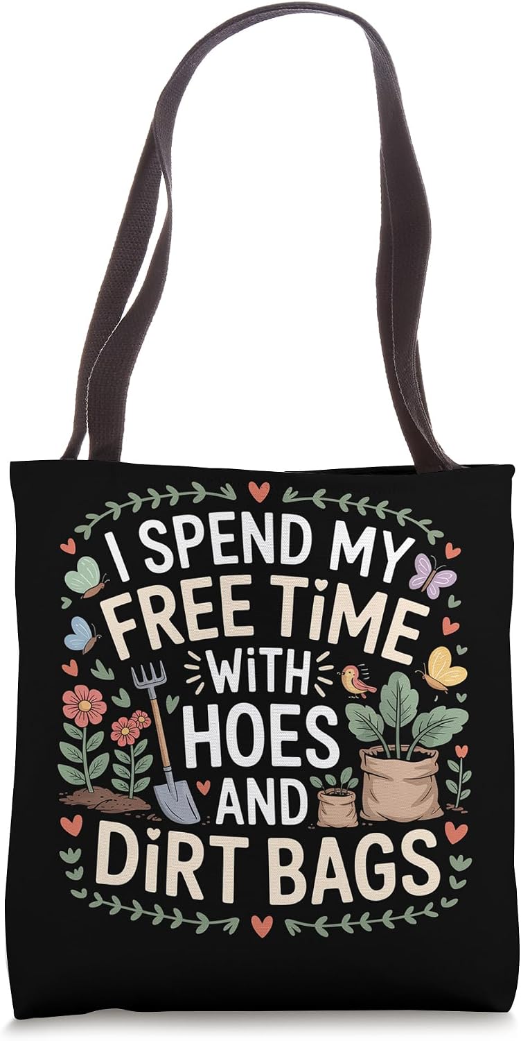 I Spend My Free Time With Hoes And Dirt Bags - Tote Bag