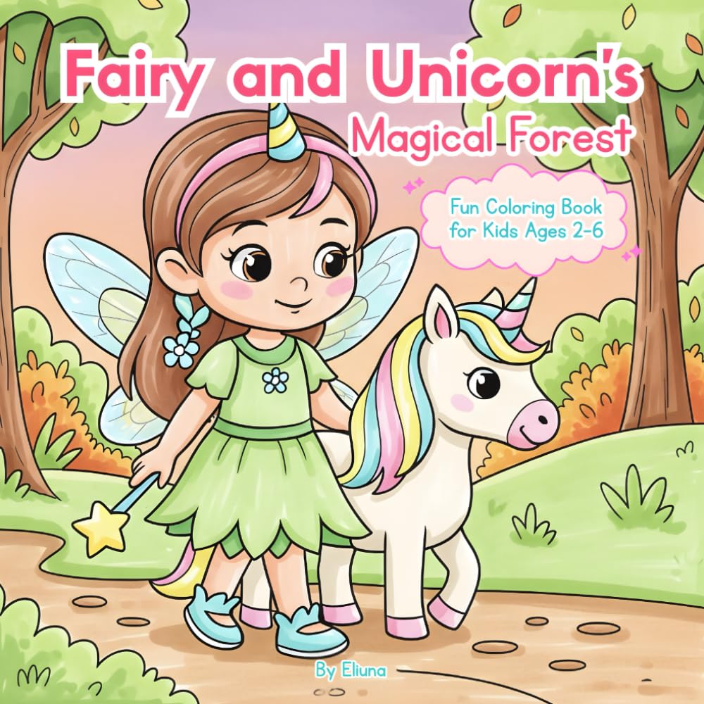 Fairy and Unicorn's Magical Forest: Fun Coloring Book for Toddlers and Preschoolers | Simple and Easy Fairies and Unicorns Designs for Kids Ages 2-6