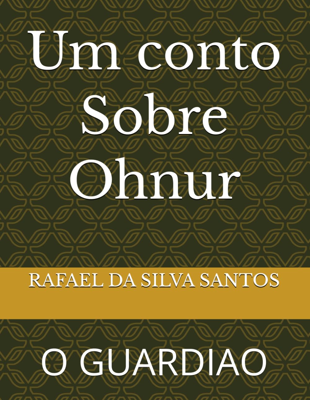 Um conto Sobre Ohnur: O GUARDIAO