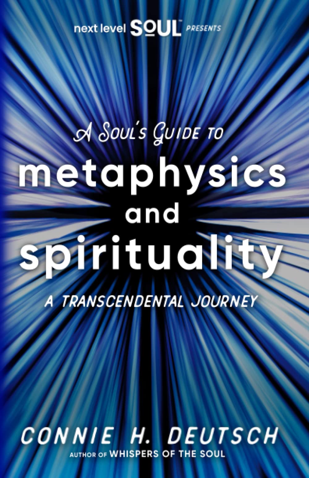 A Soul's Guide to Metaphysics and Spirituality: A Transcendental Journey