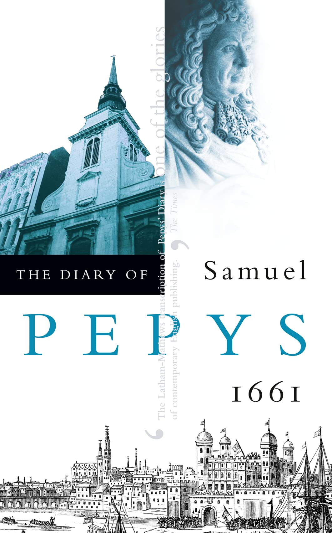 The Diary of Samuel Pepys: Volume II - 1661: 1661 v. 2,Samuel Pe