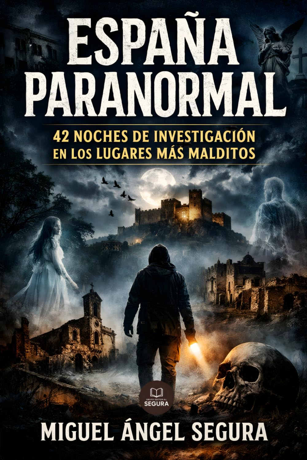 España Paranormal: 42 noches de investigación en los lugares más malditos (Misterio Paranormal)