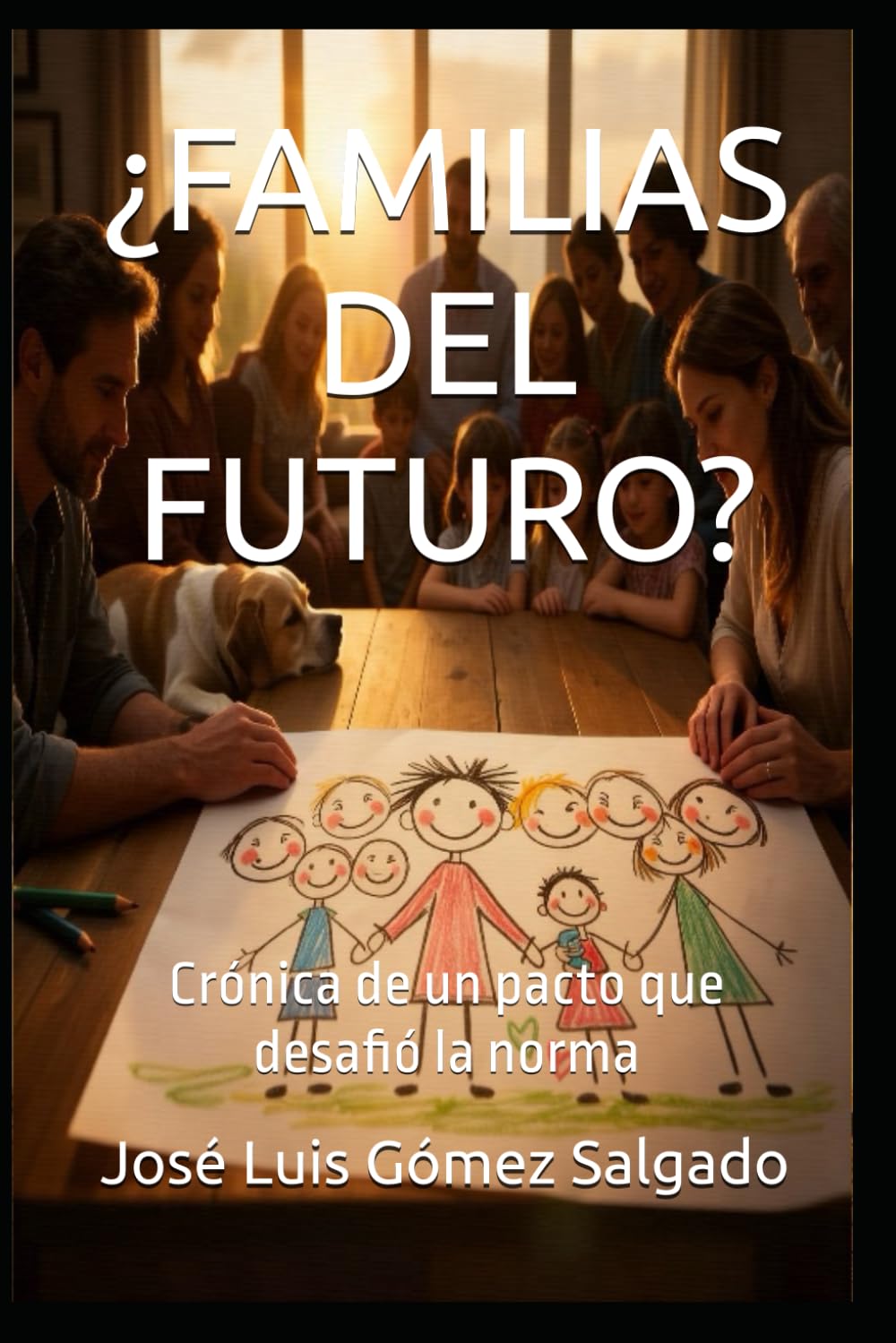 ¿FAMILIAS DEL FUTURO?: Crónica de un pacto que desafió la norma