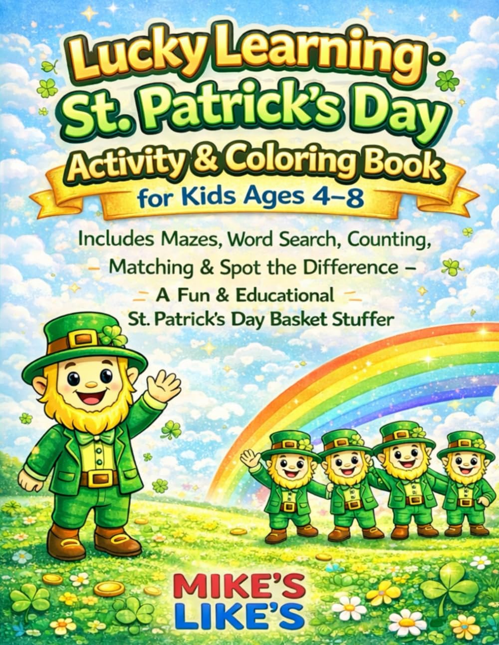 Lucky Learning: St. Patrick's Day Coloring & Activity Book (Mike's Like's Coloring & Activity Book Series)