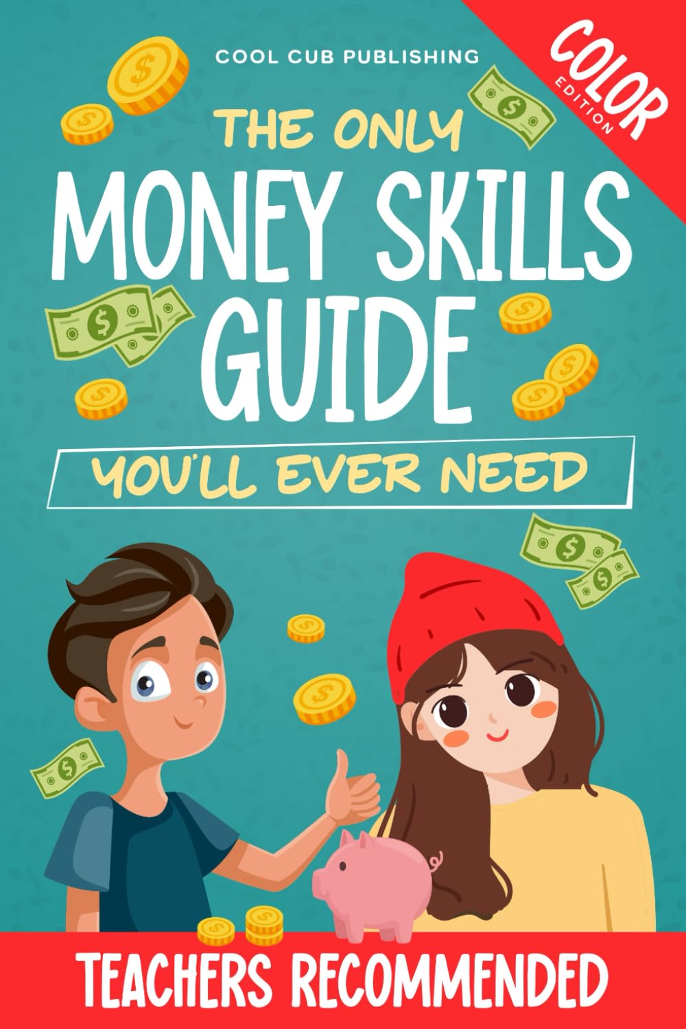 The Only Money Skills Guide You'll Ever Need: Mastering Financial Literacy At A Young Age For A Secure Future (The Life Skills Playbook)