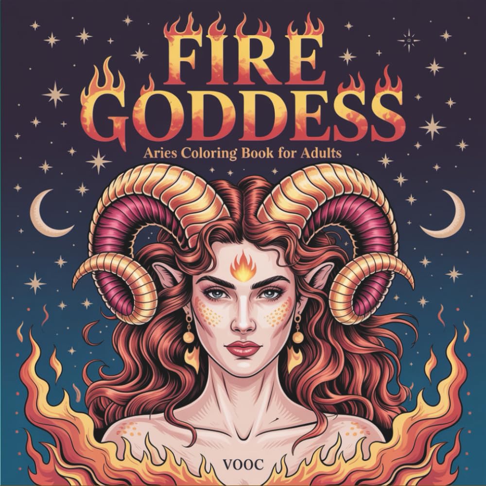 Fire Goddess: Aries Coloring Book for Adults Featuring Intricate Mystical Illustrations and Celestial Warrior Art For Stress Relief and Relaxation (Zodiac Coloring Books)