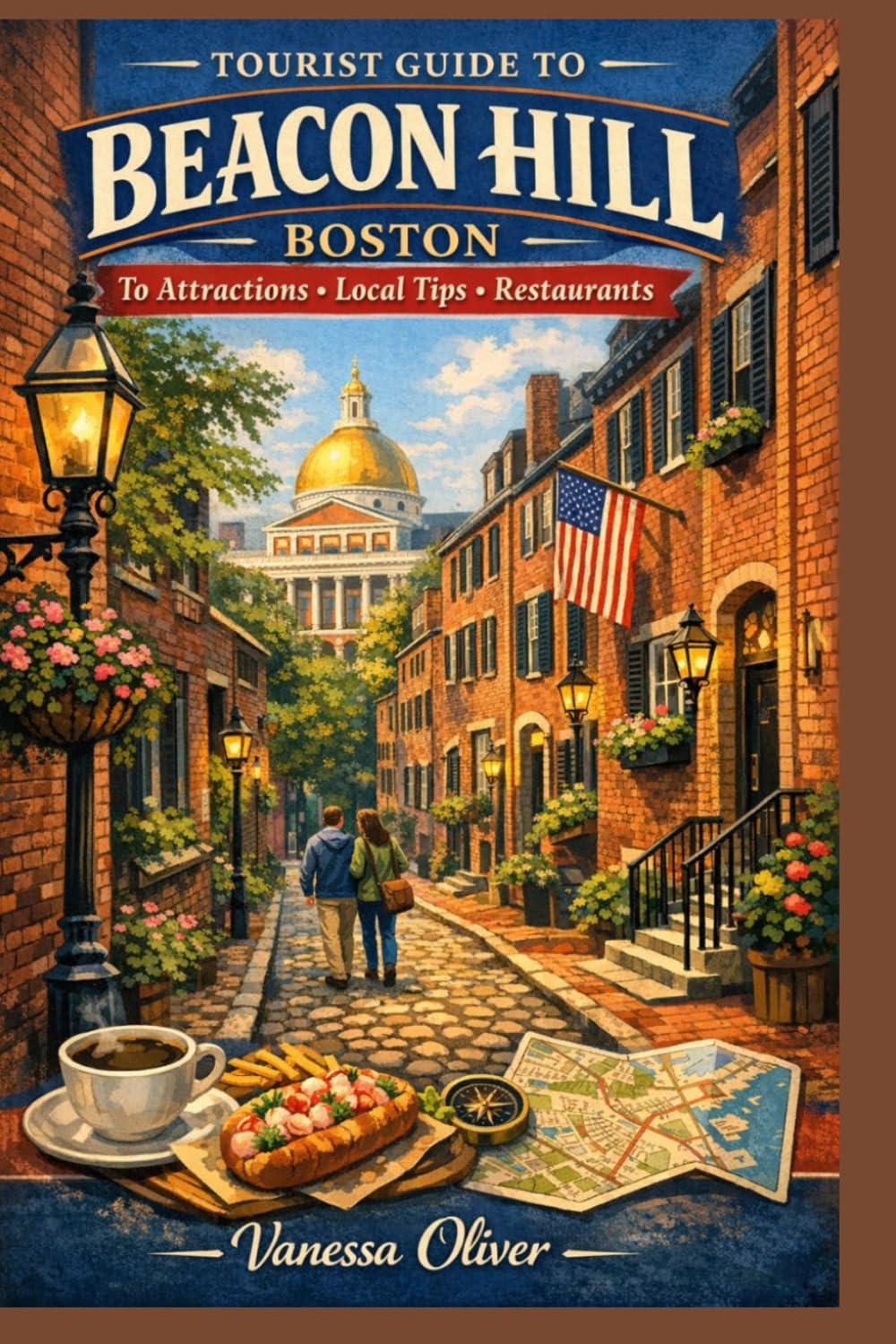 Tourist Guide To BEACON HILL BOSTON: To Attractions, Local Tips and Restaurants