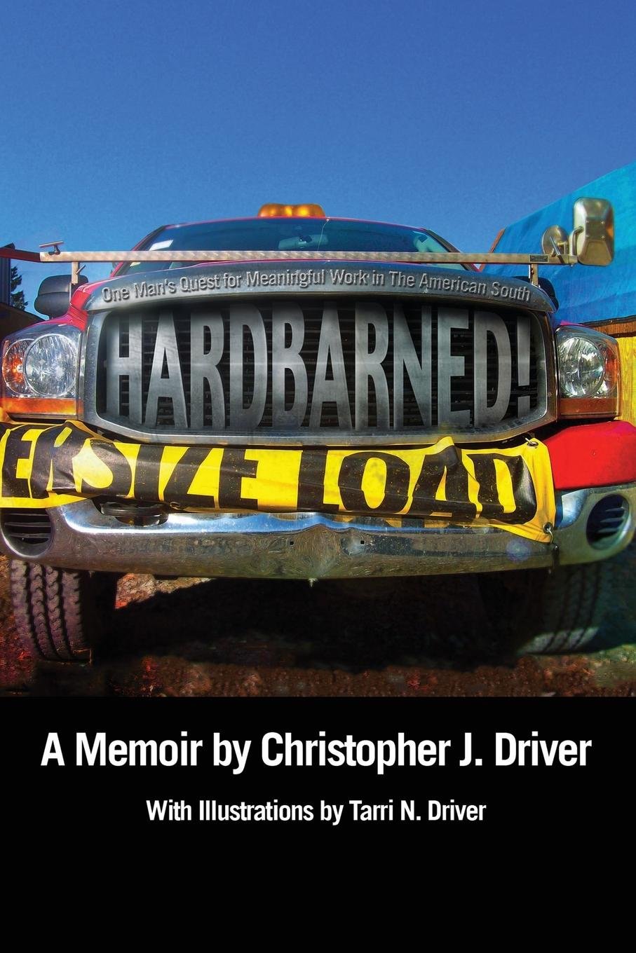 HARDBARNED! One Man's Quest for Meaningful Work in the American South