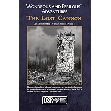 Wondrous and PerilousTM Adventures The Lost Cannon, for Old School Fantasy