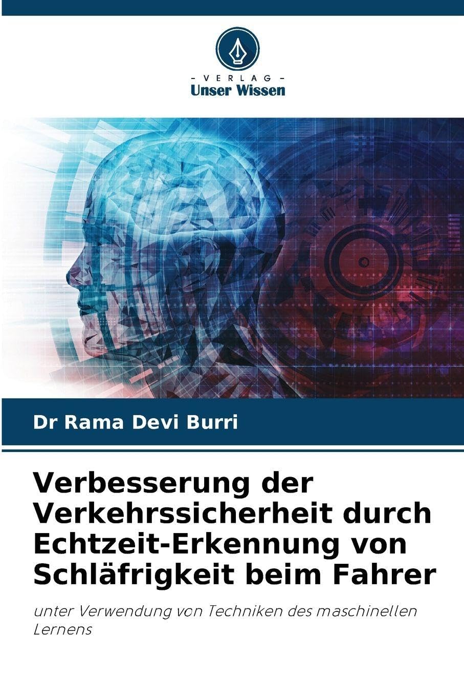 Verbesserung der Verkehrssicherheit durch Echtzeit-Erkennung von Schläfrigkeit beim Fahrer: unter Verwendung von Techniken des maschinellen Lernens