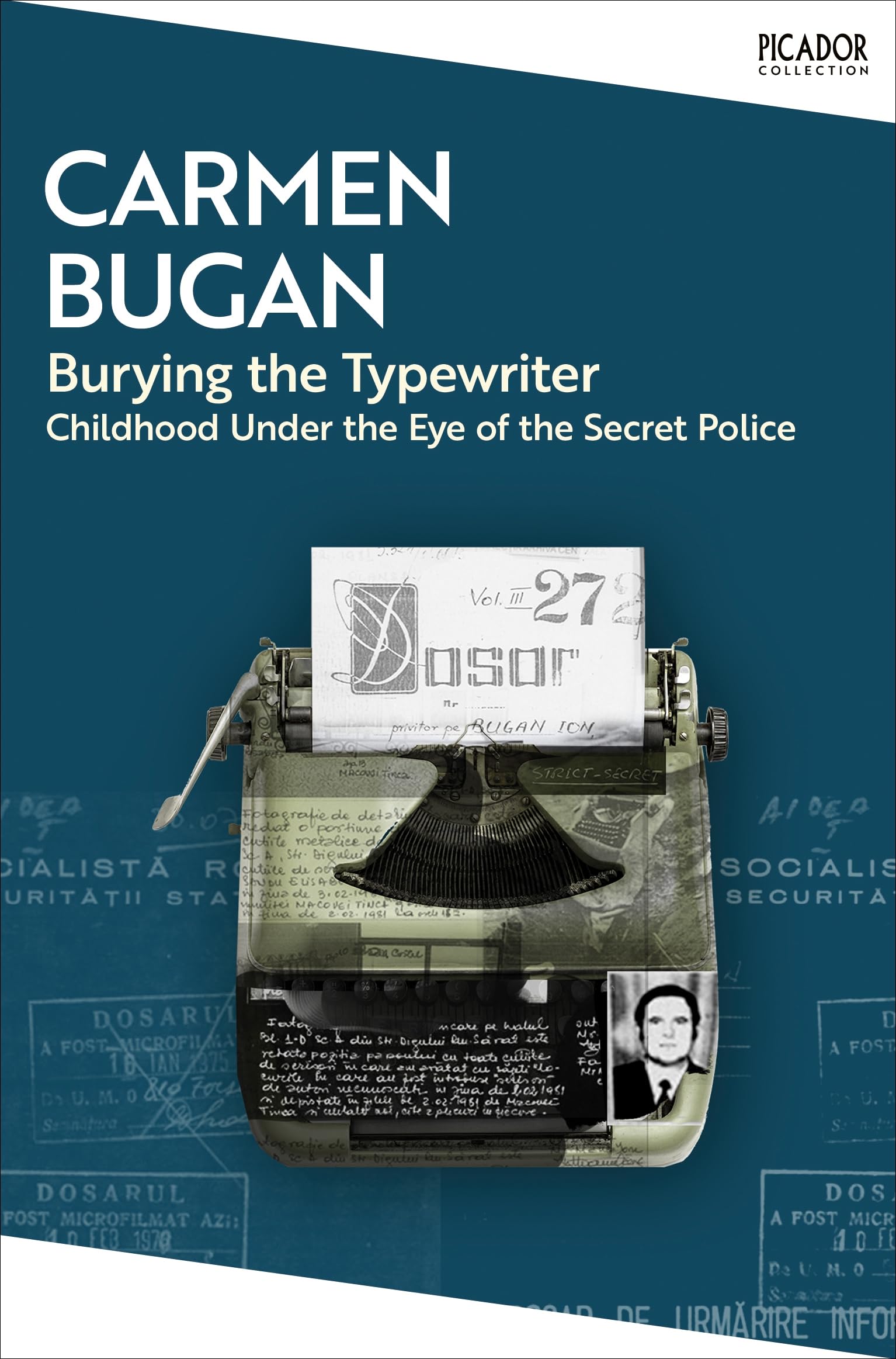 Burying the Typewriter: A powerful memoir of a Cold War childhood under the eye of the Romanian secret police. (Picador Collection)