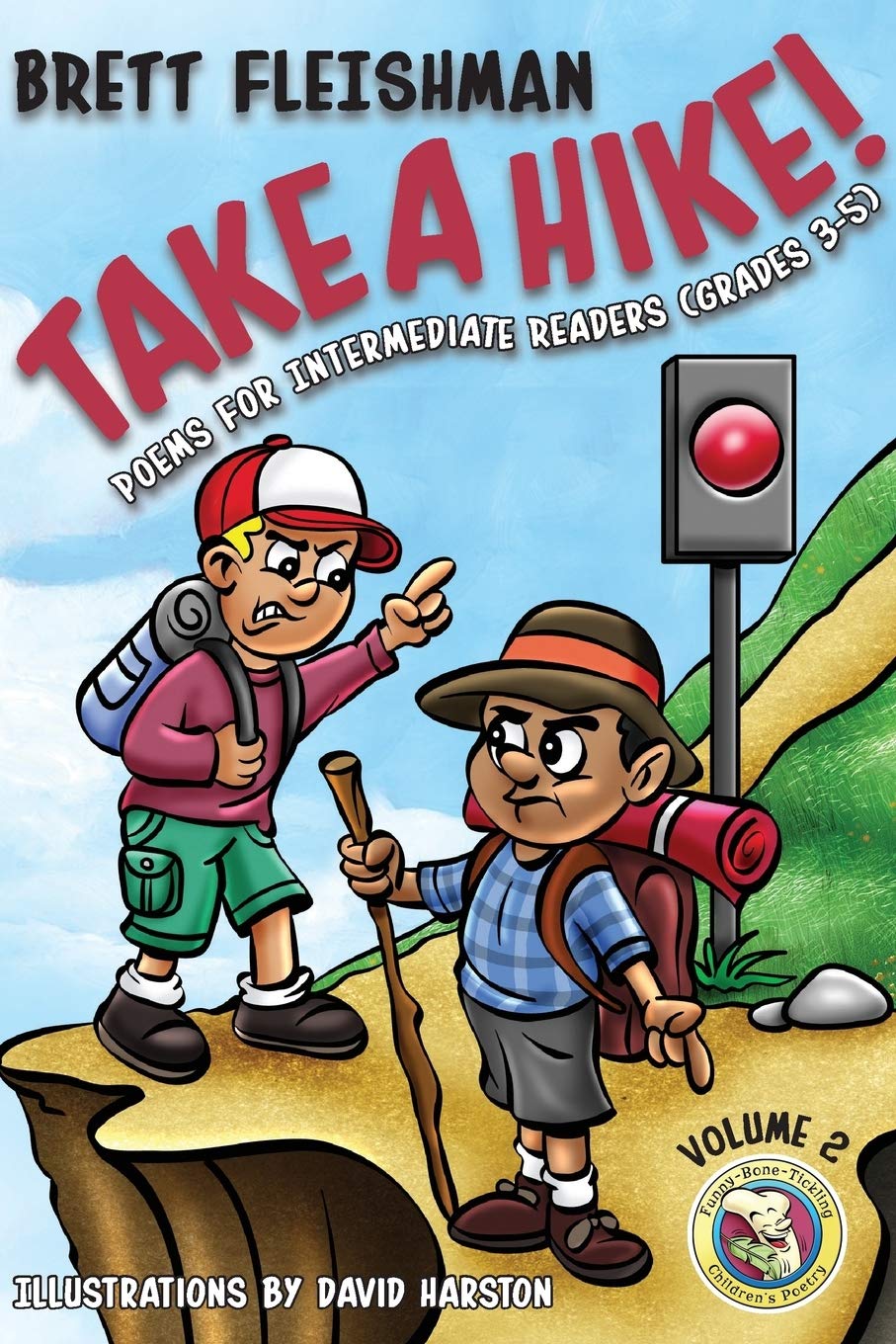 Take a Hike!: Poems for Intermediate Readers (Grades 3-5), Volume 2 (Funny-Bone-Tickling Children's Poetry)